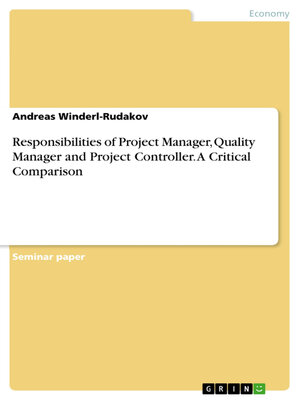 cover image of Responsibilities of Project Manager, Quality Manager and Project Controller. a Critical Comparison
